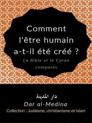 cover image of Comment l'être humain a-t-il été créé ? La Bible et le Coran comparés